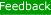 Feedback